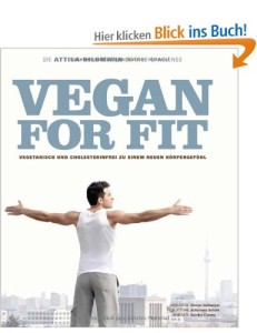 Vegan for Fit - die Attila Hildmann 30 Tage Challenge Diaet